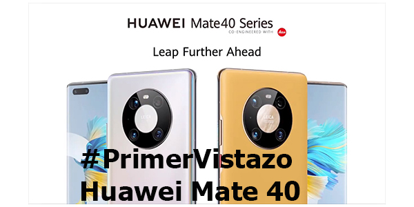 Las 7 cosas que debe saber del Huawei Mate 40, 40 Pro y 40 Pro+