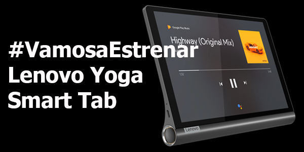 #VamosaEstrenar Lenovo Yoga Smart Tab