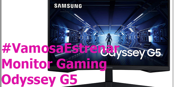 #VamosaEstrenar Monitor Gaming Samsung Odyssey G5