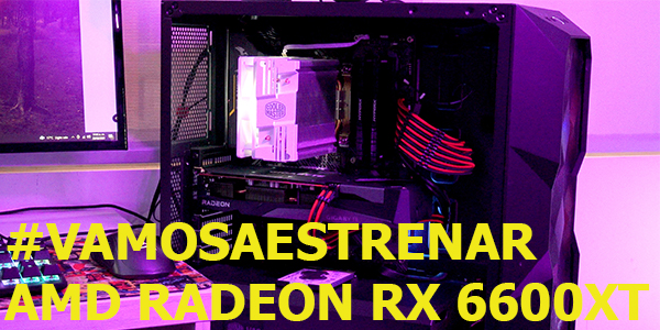 #VamosaEstrenar AMD Radeon RX 6600XT (Review)
