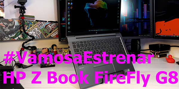 #VamosaEstrenar HP Z Book Firefly G8