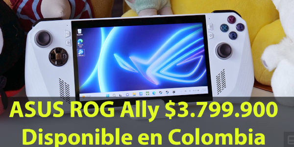 Asus ROG Ally ya está en Colombia!