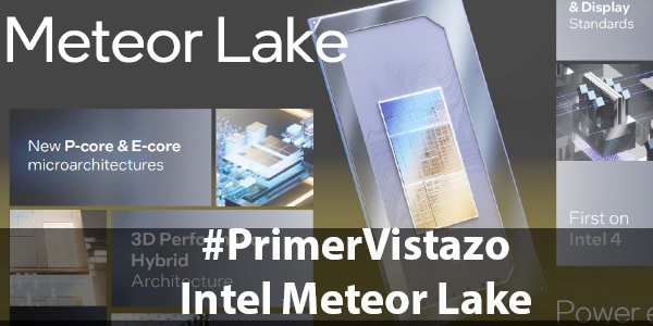 #PrimerVistazo a los nuevos procesadores Intel Meteor Lake