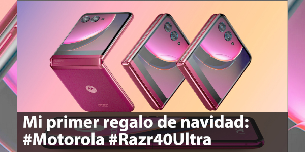 #VamosaEstrenar Motorola Razr 40 Ultra
