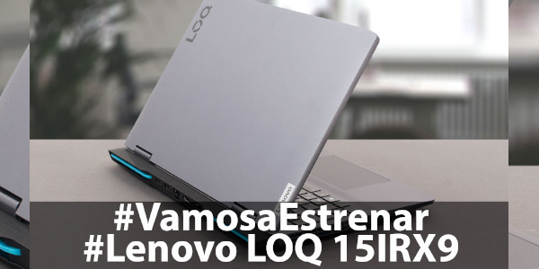 #VamosaEstrenar Lenovo LOQ 15″ – Corei7 14700HX