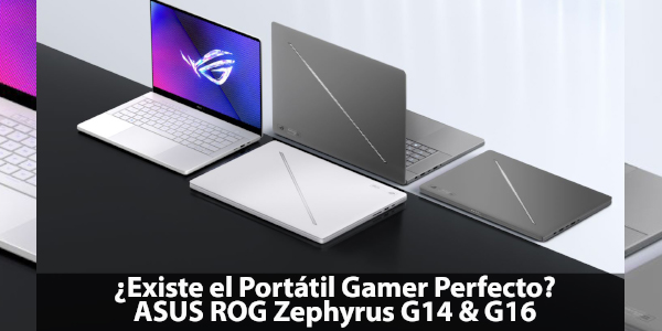 ¿Existe el Portátil Gamer Perfecto?ASUS ROG Zephyrus G14 & G16 (2024)