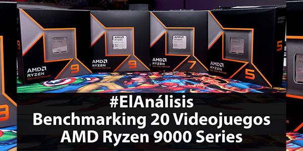 20 Videojuegos con Ryzen 9000 Series – #ElAnálisis