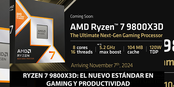 Ryzen 7 9800X3D: El nuevo estándar en gaming y productividad #vamosaestrenar